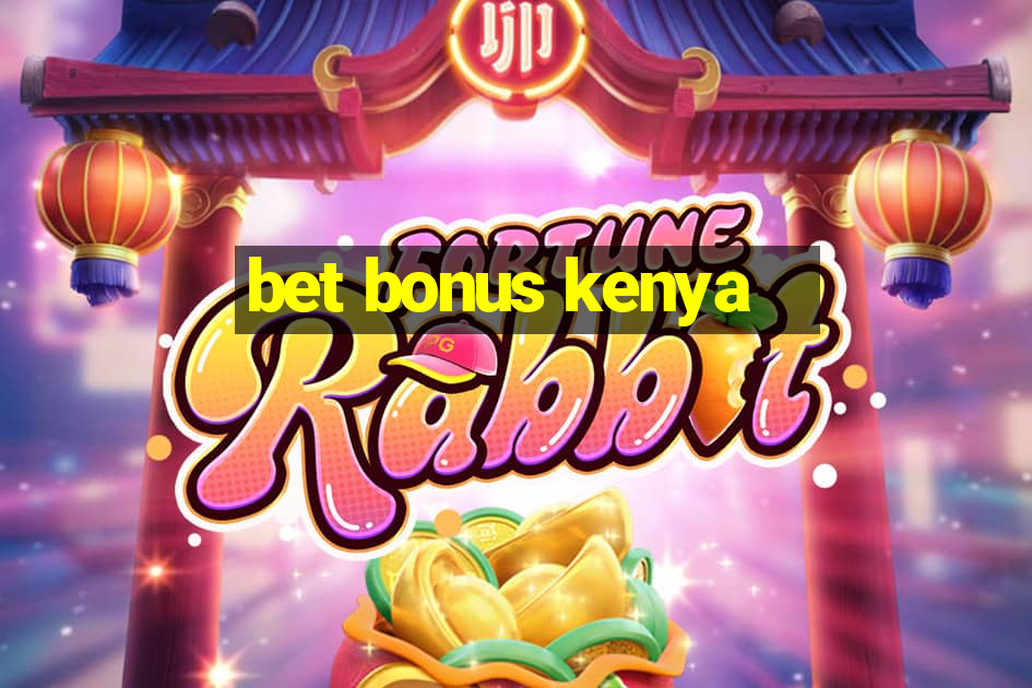 bet bonus kenya