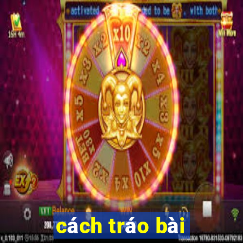 cách tráo bài