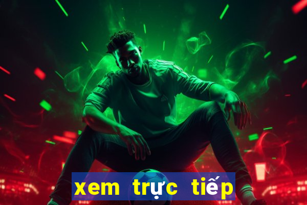 xem trực tiếp bóng đá hôm nay kênh nào