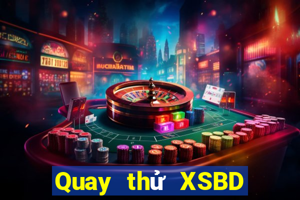 Quay thử XSBD ngày 24