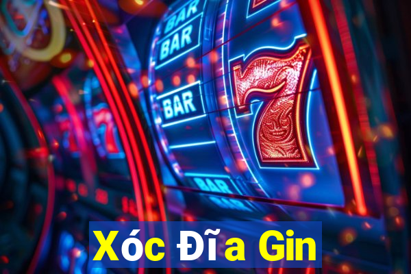 Xóc Đĩa Gin