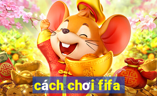 cách chơi fifa