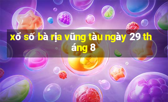 xổ số bà rịa vũng tàu ngày 29 tháng 8