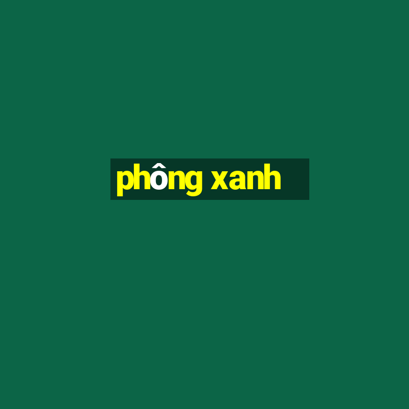 phông xanh