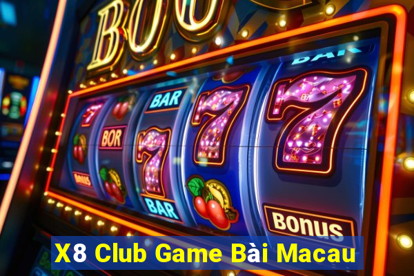 X8 Club Game Bài Macau