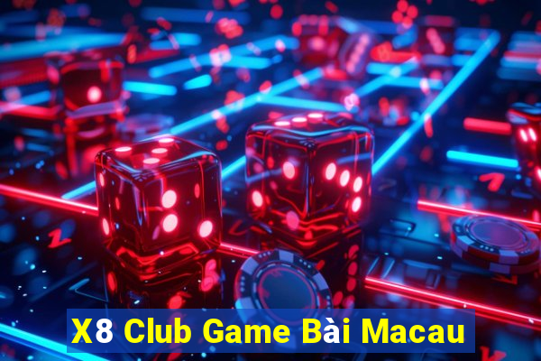 X8 Club Game Bài Macau