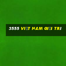 3555 Việt nam Giải trí