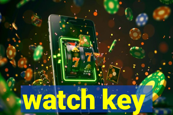 watch key