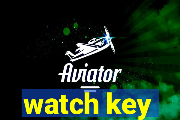 watch key