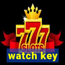 watch key