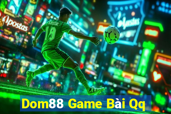 Dom88 Game Bài Qq