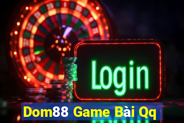 Dom88 Game Bài Qq