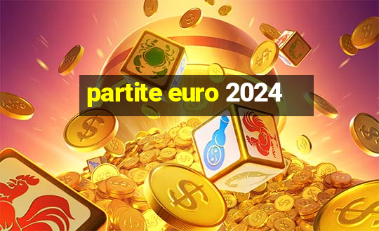 partite euro 2024