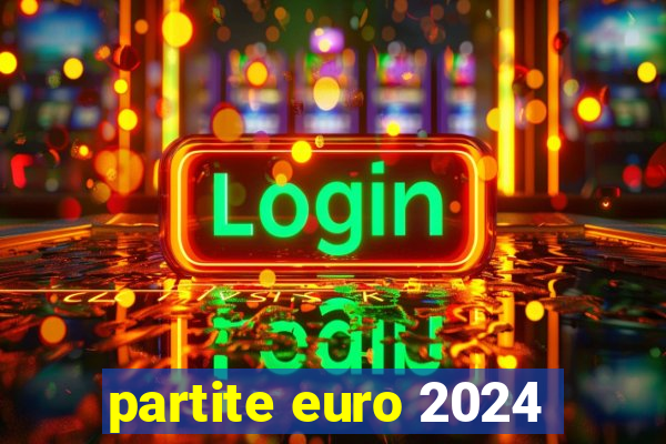 partite euro 2024