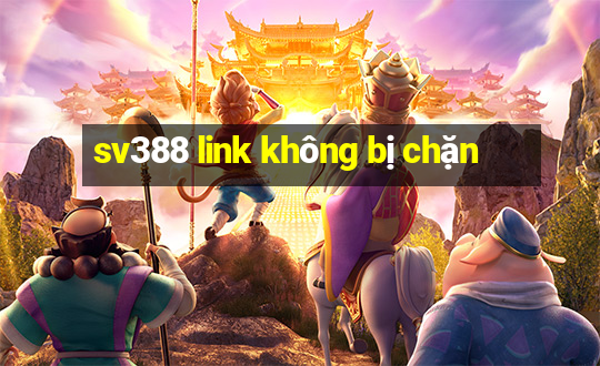 sv388 link không bị chặn