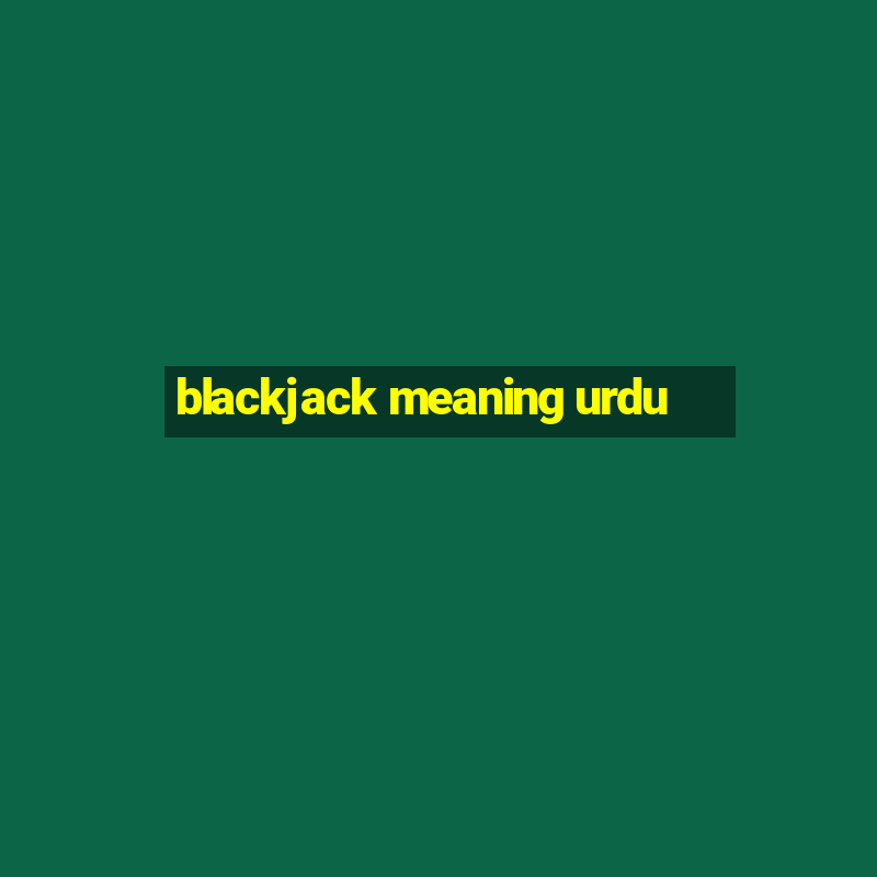 blackjack meaning urdu