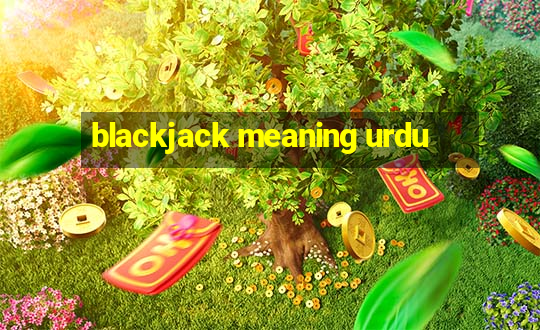 blackjack meaning urdu