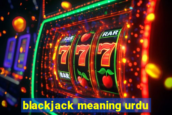 blackjack meaning urdu