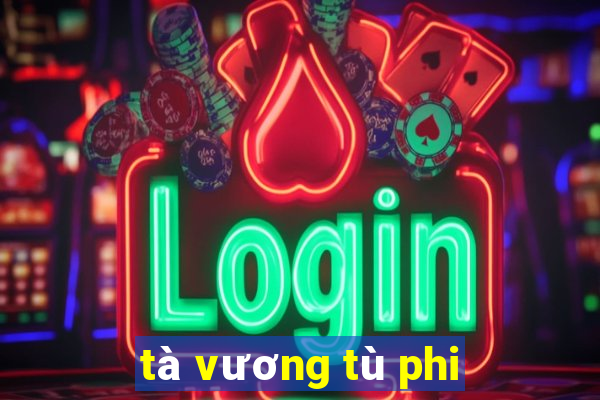 tà vương tù phi