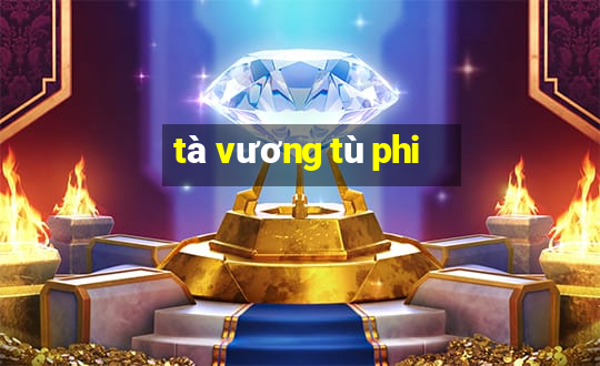 tà vương tù phi