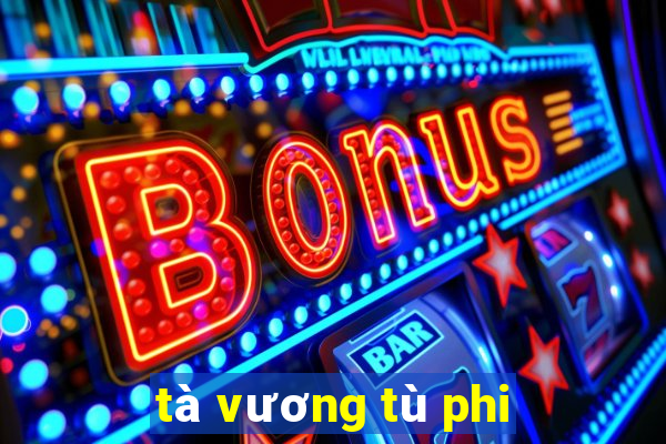 tà vương tù phi