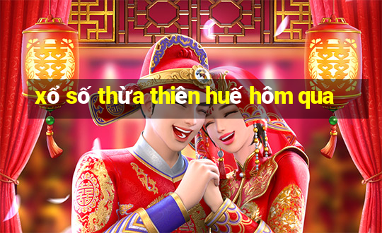 xổ số thừa thiên huế hôm qua