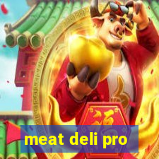 meat deli pro