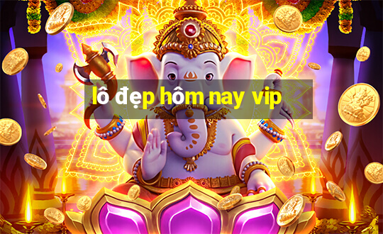 lô đẹp hôm nay vip