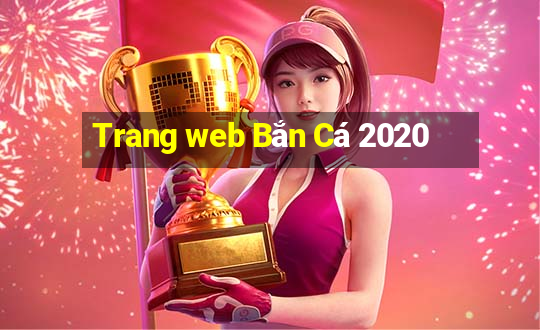 Trang web Bắn Cá 2020