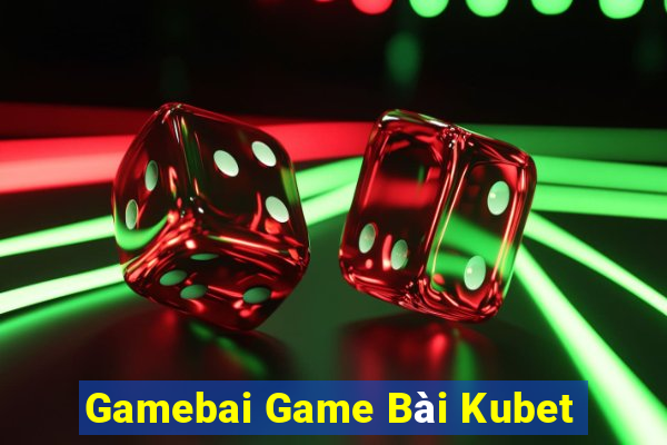 Gamebai Game Bài Kubet