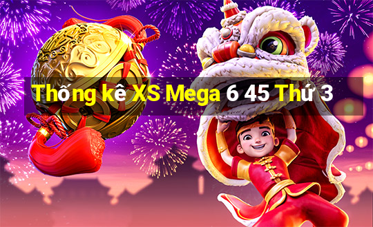 Thống kê XS Mega 6 45 Thứ 3