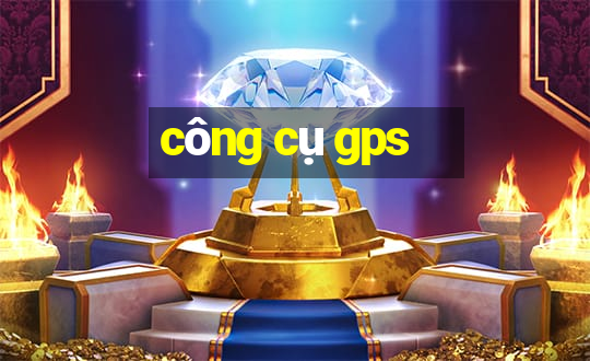 công cụ gps