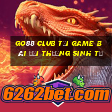 Go88 Club Tại Game Bài Đổi Thưởng Sinh Tử