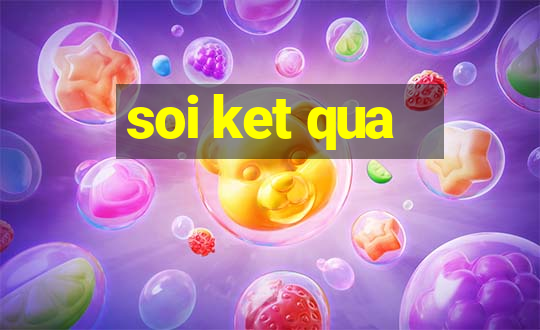 soi ket qua