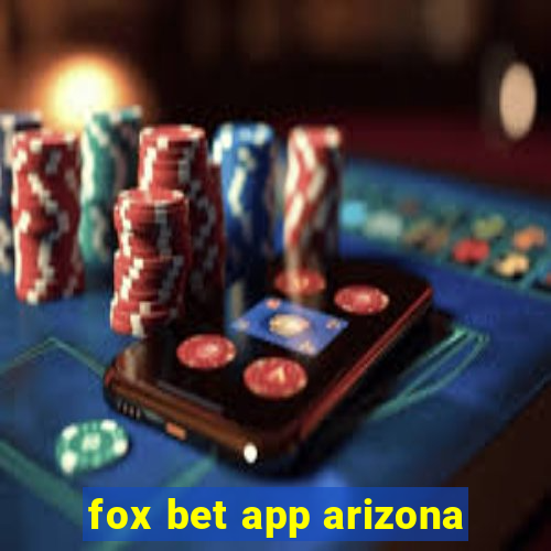 fox bet app arizona