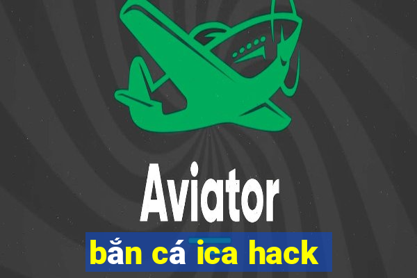 bắn cá ica hack