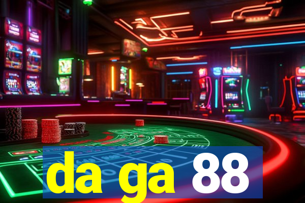 da ga 88