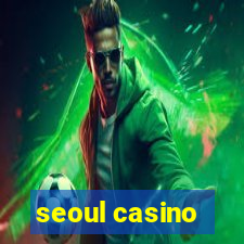 seoul casino