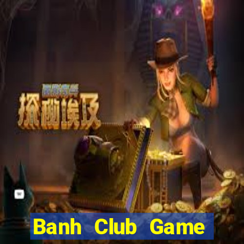 Banh Club Game Bài 888B