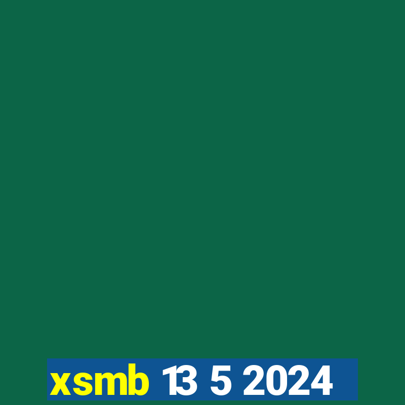 xsmb 13 5 2024