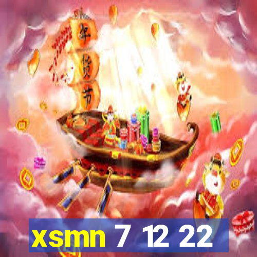 xsmn 7 12 22