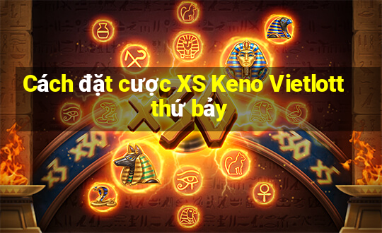 Cách đặt cược XS Keno Vietlott thứ bảy