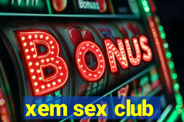 xem sex club