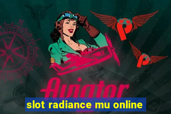 slot radiance mu online