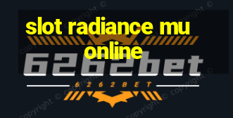 slot radiance mu online