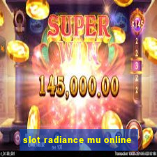 slot radiance mu online