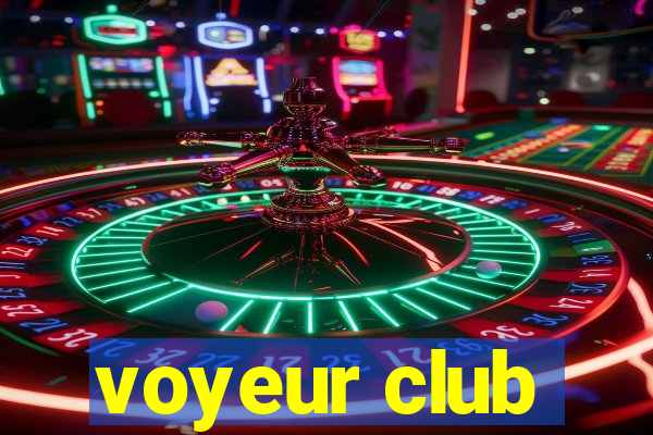 voyeur club