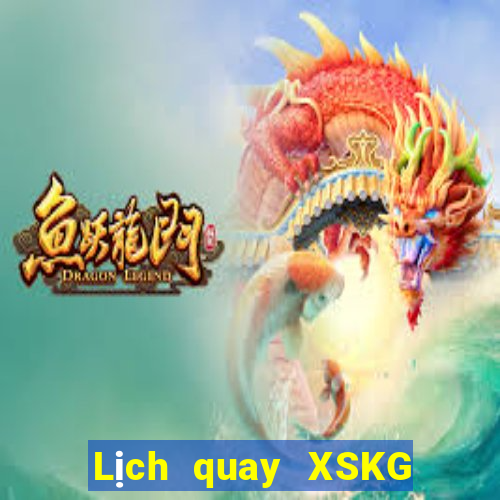 Lịch quay XSKG thứ tư