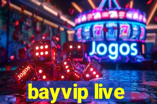 bayvip live