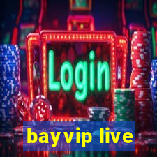 bayvip live